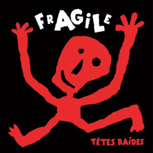 11.Tetes Raides_Fragile_1500x1500_300dpi_RGB